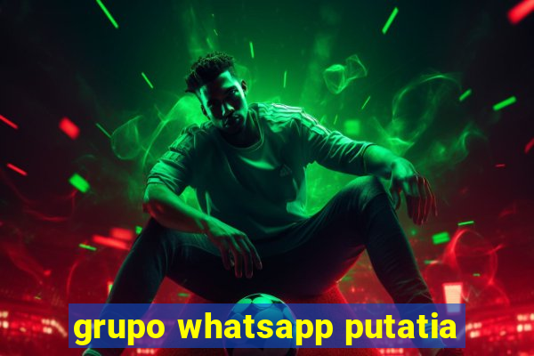 grupo whatsapp putatia