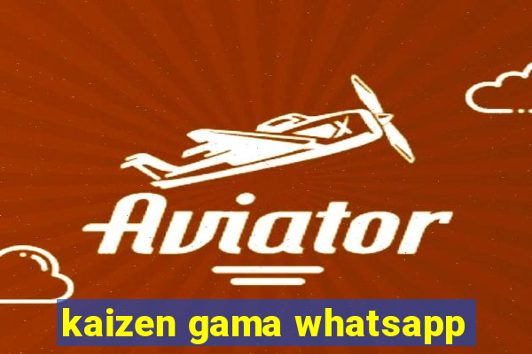 kaizen gama whatsapp