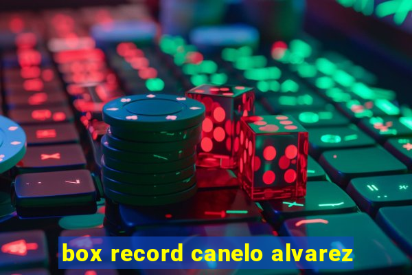 box record canelo alvarez