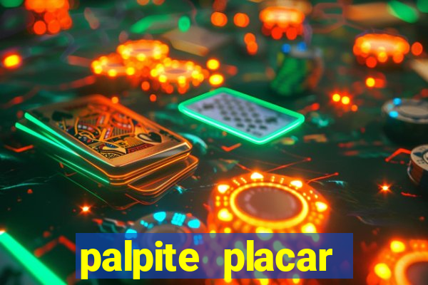 palpite placar exato de hoje