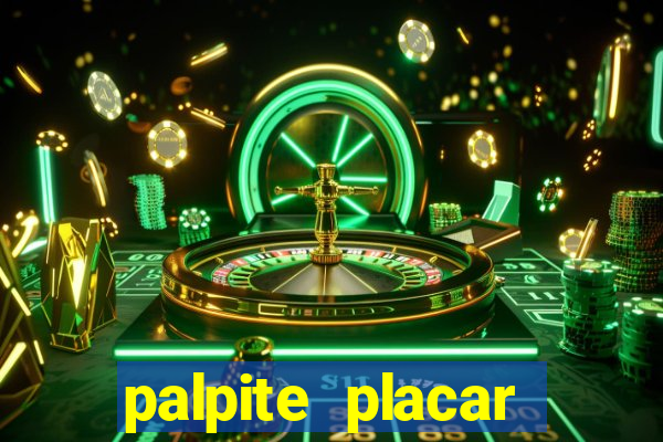 palpite placar exato de hoje