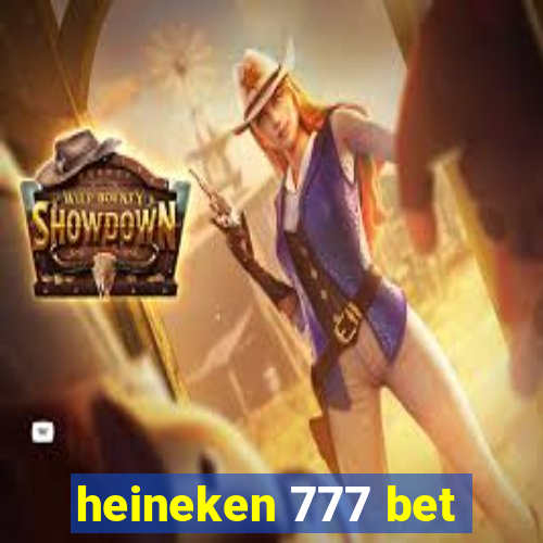 heineken 777 bet