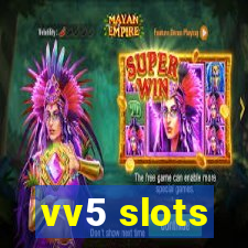 vv5 slots