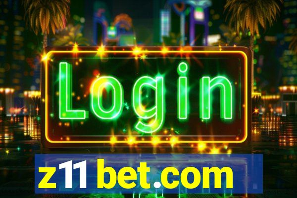 z11 bet.com