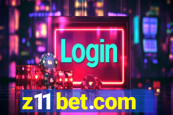 z11 bet.com