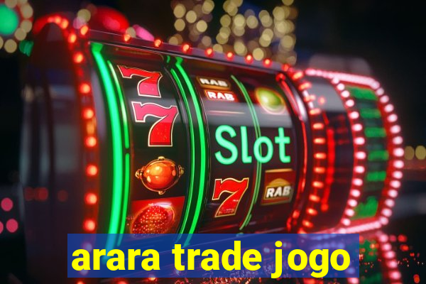 arara trade jogo