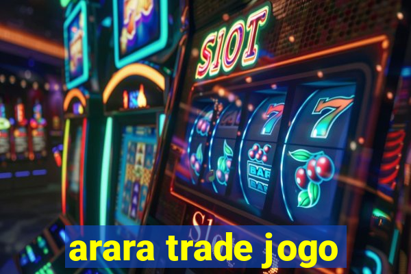 arara trade jogo