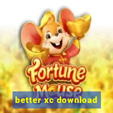 better xc download