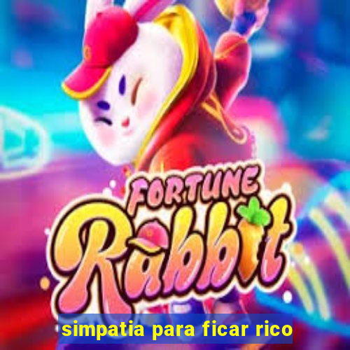 simpatia para ficar rico