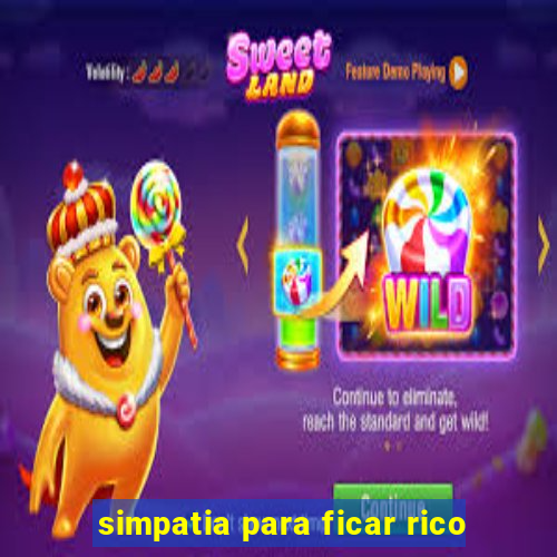 simpatia para ficar rico