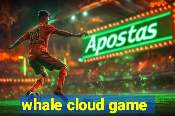 whale cloud game