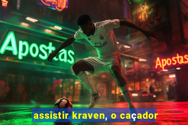 assistir kraven, o caçador