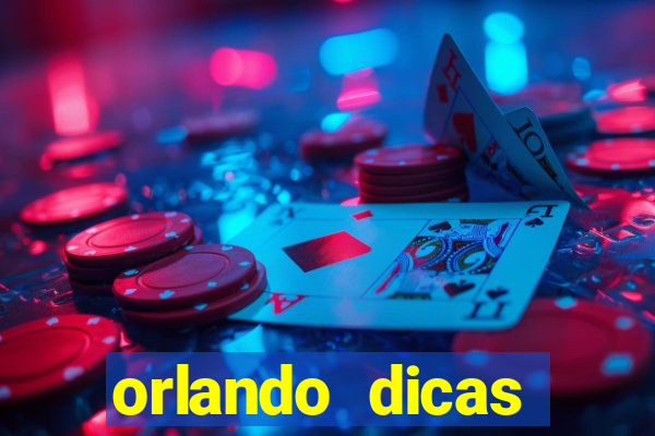 orlando dicas reclame aqui