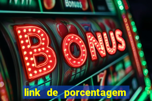 link de porcentagem dos jogos slots