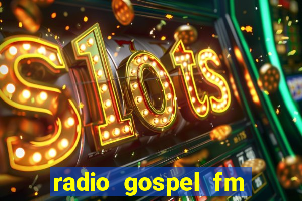 radio gospel fm salvador bahia