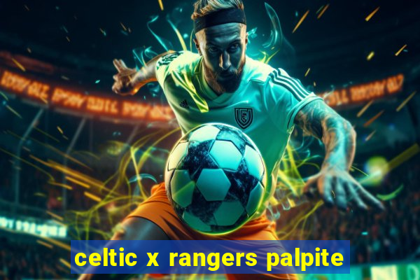 celtic x rangers palpite