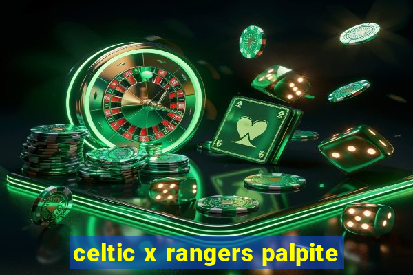 celtic x rangers palpite