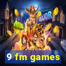 9 fm games