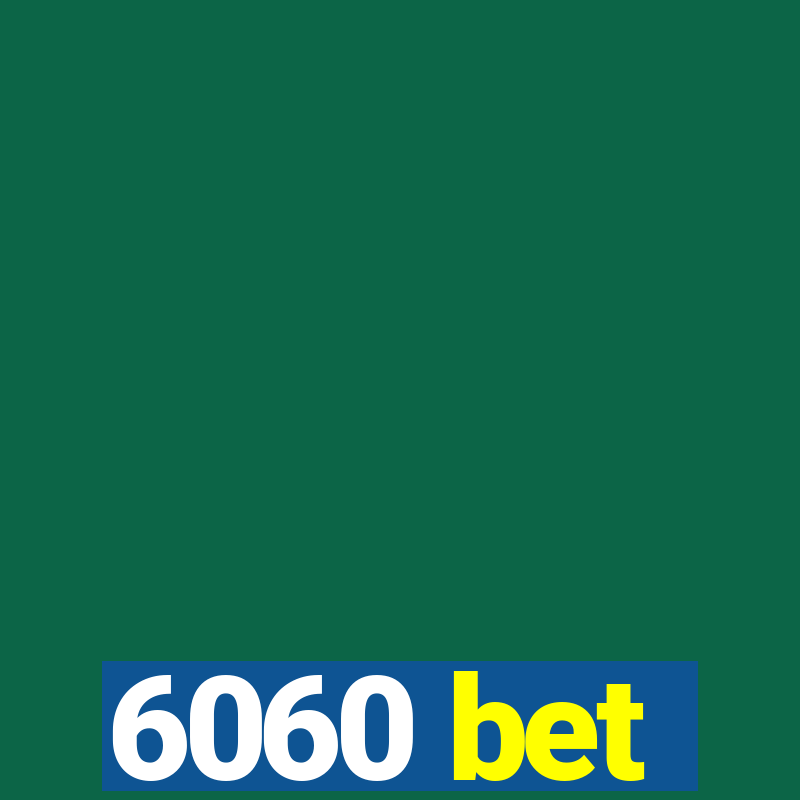 6060 bet