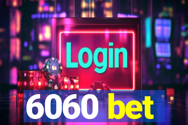 6060 bet