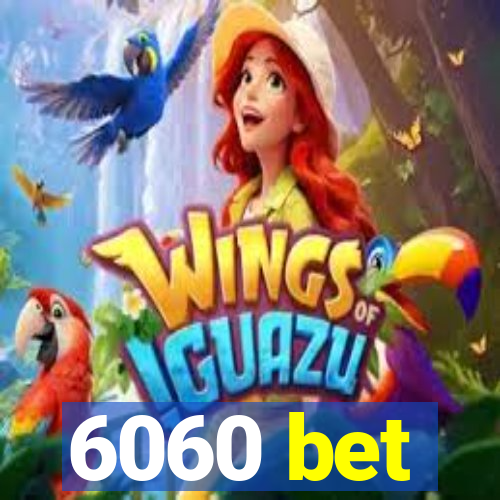 6060 bet