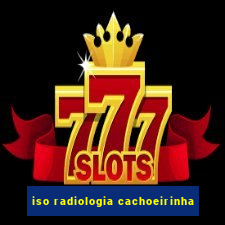 iso radiologia cachoeirinha