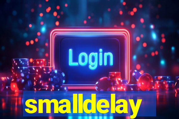 smalldelay