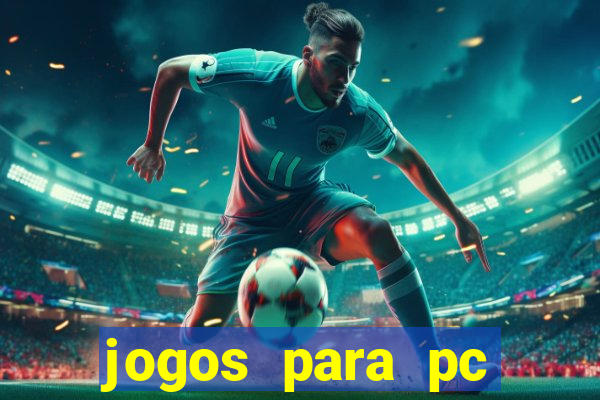 jogos para pc download gratis completo offline