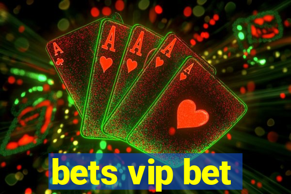 bets vip bet