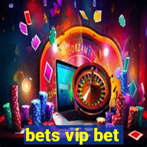 bets vip bet