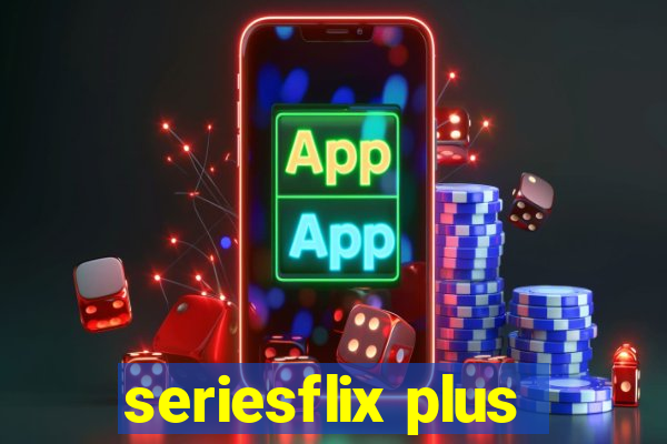 seriesflix plus