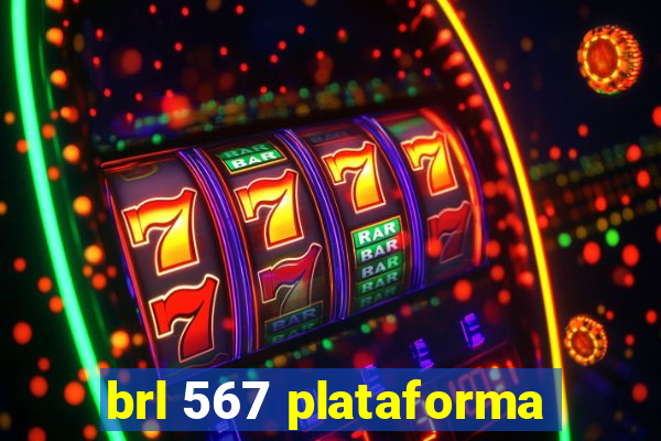 brl 567 plataforma