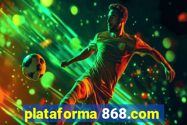 plataforma 868.com