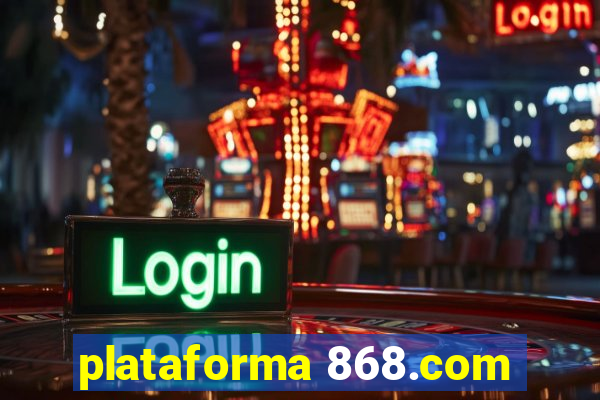 plataforma 868.com