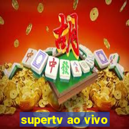 supertv ao vivo