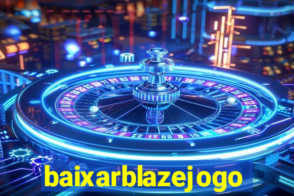 baixarblazejogo