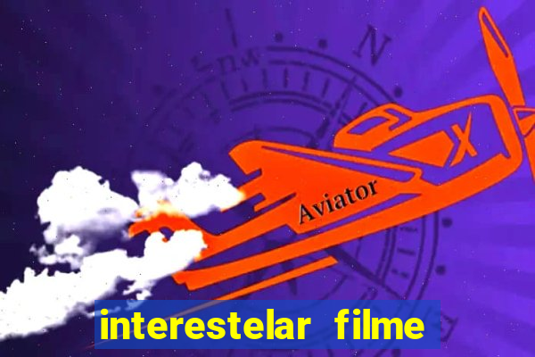 interestelar filme completo dublado telegram interestelar