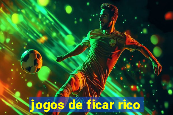 jogos de ficar rico