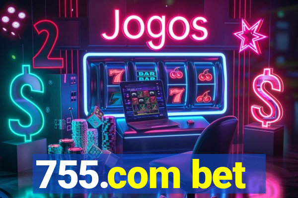 755.com bet