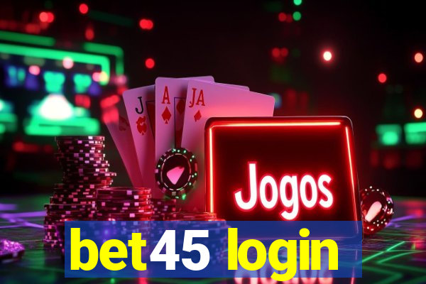 bet45 login