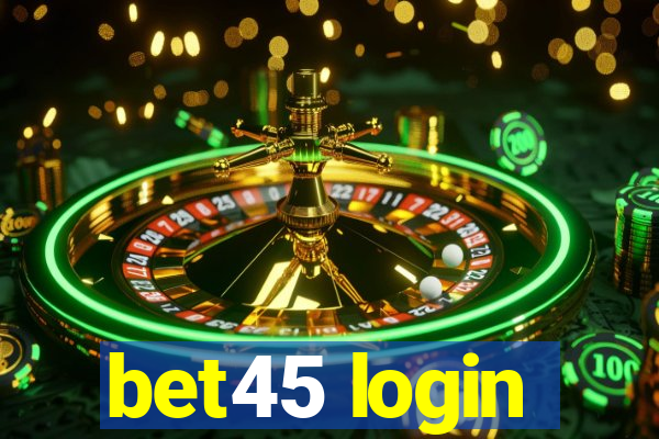 bet45 login