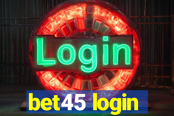 bet45 login