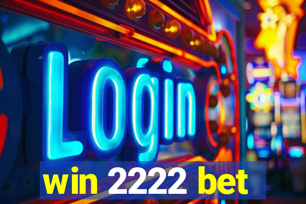 win 2222 bet