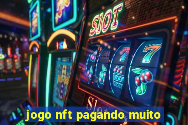 jogo nft pagando muito