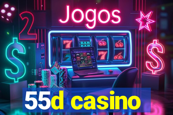 55d casino