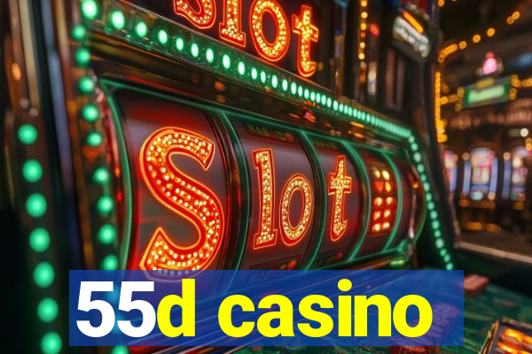 55d casino