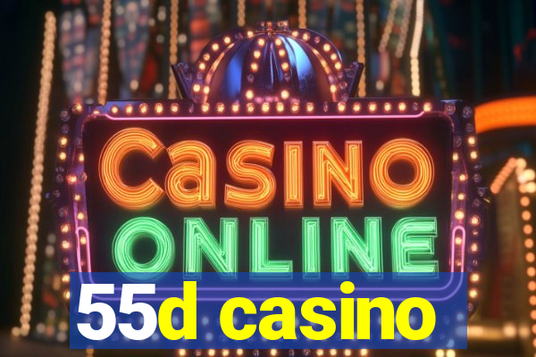 55d casino