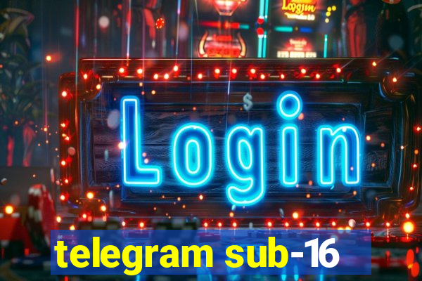 telegram sub-16