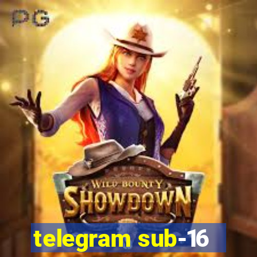 telegram sub-16