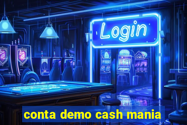 conta demo cash mania